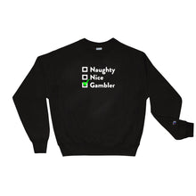 Load image into Gallery viewer, Naughty, Nice, Gambler Champion Sweatshirt
