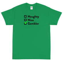Load image into Gallery viewer, Naughty, Nice, Gambler T-Shirt