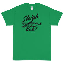 Load image into Gallery viewer, Sleigh Your Bets Short Sleeve T-Shirt