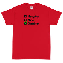 Load image into Gallery viewer, Naughty, Nice, Gambler T-Shirt