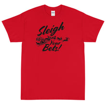 Load image into Gallery viewer, Sleigh Your Bets Short Sleeve T-Shirt