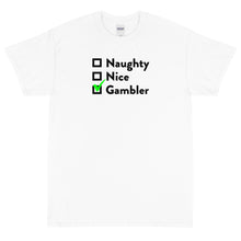 Load image into Gallery viewer, Naughty, Nice, Gambler T-Shirt
