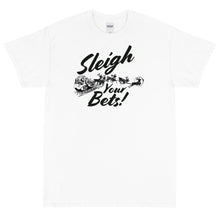 Load image into Gallery viewer, Sleigh Your Bets Short Sleeve T-Shirt