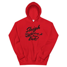 Load image into Gallery viewer, Sleigh Your Bets Hoodie