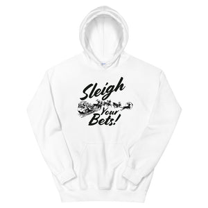 Sleigh Your Bets Hoodie