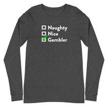 Load image into Gallery viewer, Naughty, Nice, Gambler Long Sleeve Tee