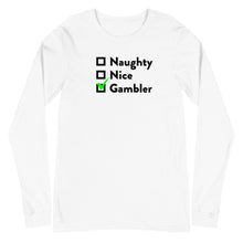 Load image into Gallery viewer, Naughty, Nice, Gambler Long Sleeve Tee