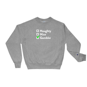 Naughty, Nice, Gambler Champion Sweatshirt