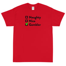 Load image into Gallery viewer, Naughty, Nice, Gambler T-Shirt
