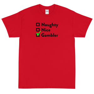 Naughty, Nice, Gambler T-Shirt