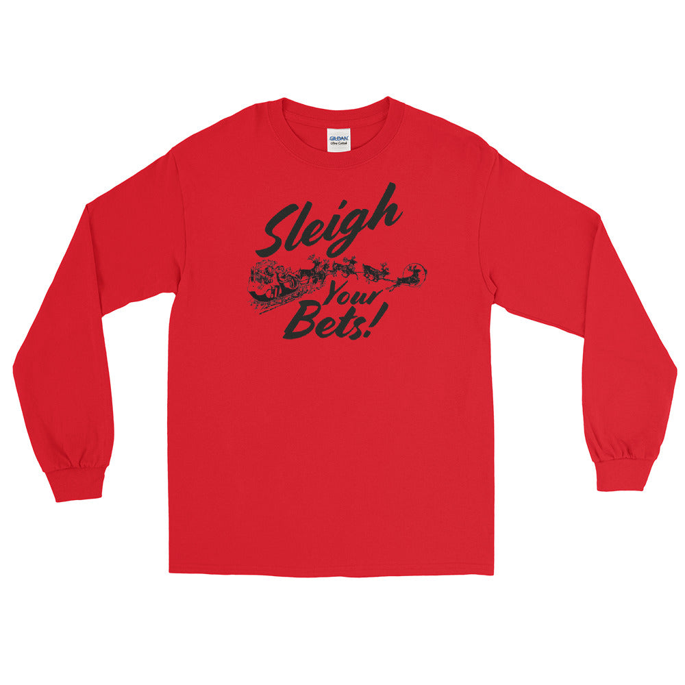 Sleigh Your Bets Long Sleeve Shirt